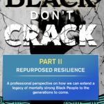 Black Don’t Crack Part II